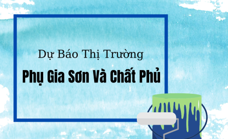 Thị trường phụ gia sơn và chất phủ có xu hướng như thế nào?